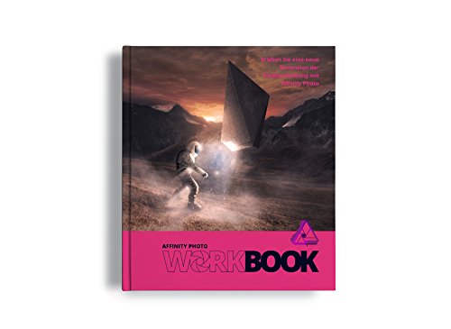 Beispielbild fr Affinity Photo Workbook : Erleben Sie eine Neue Dimension der Fotobearbeitung MIT Affinity Photo zum Verkauf von Better World Books