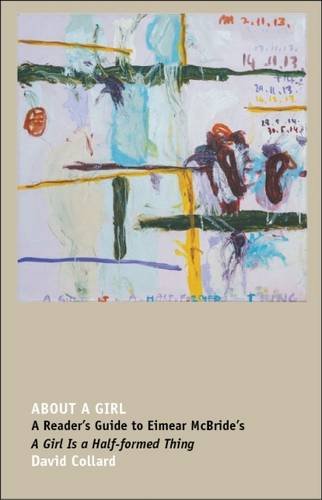 9781909585065: About a Girl: A Reader's Guide to Eimear McBride's a Girl is a Half-Formed Thing