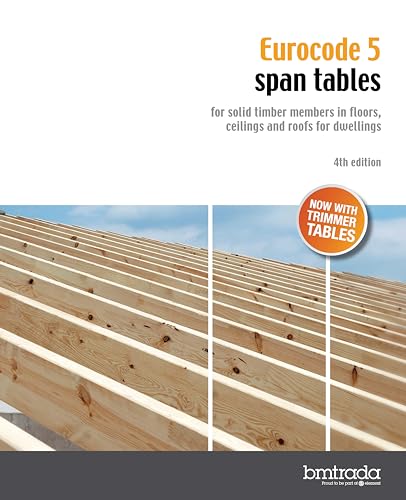 Stock image for Eurocode 5 Span Tables for solid timber members in floors, ceilings and roofs for dwellings for sale by Revaluation Books