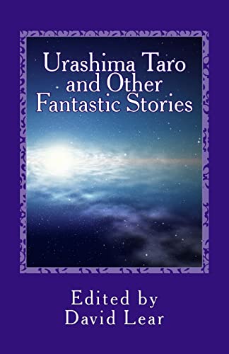 Beispielbild fr Urashima Taro and Other Fantastic Stories zum Verkauf von Books Unplugged