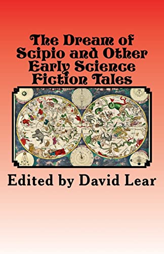 Beispielbild fr The Dream of Scipio and Other Early Science Fiction Tales zum Verkauf von Lowry's Books