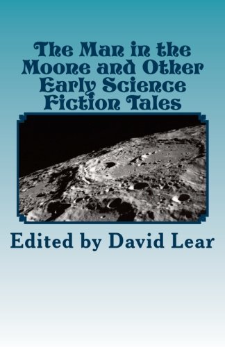 Beispielbild fr The Man in the Moone and Other Early Science Fiction Tales zum Verkauf von Textbooks_Source