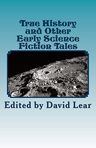 Stock image for True History and Other Early Science Fiction Tales for sale by Ergodebooks