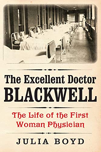 Stock image for The Excellent Doctor Blackwell: The Life of the First Woman Physician for sale by Front Cover Books