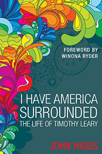 Beispielbild fr I Have America Surrounded: The Life of Timothy Leary zum Verkauf von Pulpfiction Books