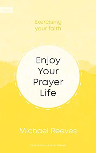 Imagen de archivo de Enjoy Your Prayer Life a la venta por SecondSale