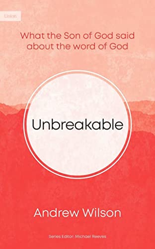 Beispielbild fr Unbreakable: What the Son of God Said About the Word of God zum Verkauf von Austin Goodwill 1101