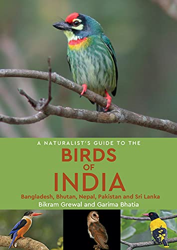 A Naturalist's Guide to the Birds of India (9781909612075) by Grewal, Bikram; Bhatia, Garima
