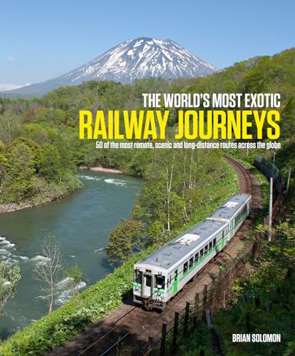 Imagen de archivo de World's Most Exotic Railway Journeys: 50 of the Most Dramatic, Scenic and Long-distance Routes Across the Globe a la venta por WorldofBooks