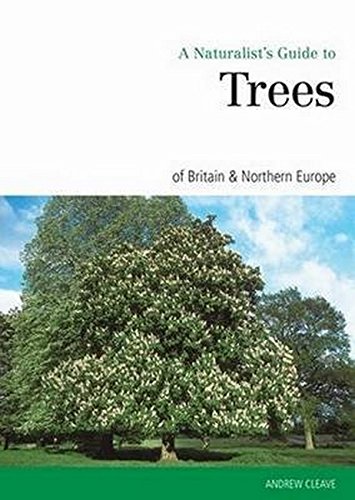 Stock image for Naturalist's Guide to the Trees of Britain and Northern Europe (Naturalist's Guides) for sale by Goldstone Books