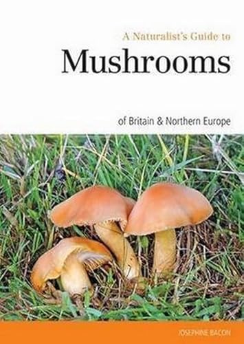 Beispielbild fr Naturalist's Guide to the Mushrooms of Britain and Europe zum Verkauf von WorldofBooks