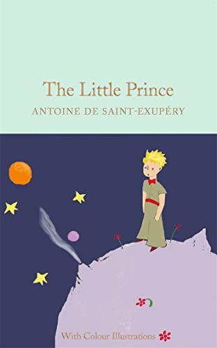 Stock image for Antoine de Saint Exupery The Little Prince - Colour Illustrations (Macmillan Collector's Library) /a for sale by Dream Books Co.