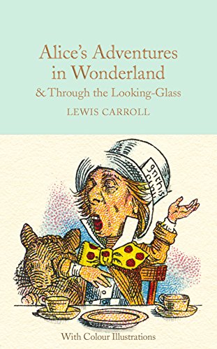Imagen de archivo de Alice's Adventures in Wonderland and Through the Looking-Glass: Colour Illustrations (Macmillan Collector's Library, 6) a la venta por AwesomeBooks