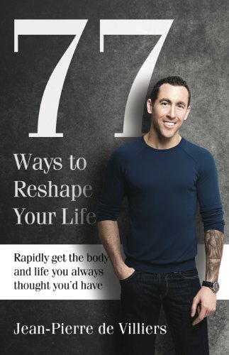 Beispielbild fr 77 Ways to Reshape Your Life: Rapidly Get the Body and Life You Always Thought You'd Have zum Verkauf von WorldofBooks