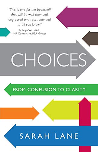 Beispielbild fr Choices: From Confusion To Clarity zum Verkauf von WorldofBooks