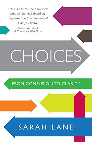 Imagen de archivo de Choices: From Confusion To Clarity a la venta por WorldofBooks