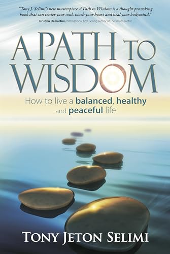 Beispielbild fr A Path to Wisdom : How to Live a Balanced, Healthy and Peaceful Life zum Verkauf von Better World Books