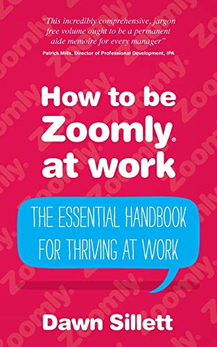 Imagen de archivo de How to be Zoomly at work: The Essential Handbook For Thriving At Work a la venta por WorldofBooks