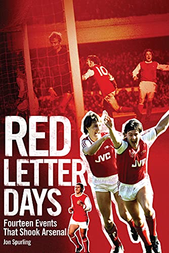 Beispielbild fr Red Letter Days: Fourteen Dramatic Events That Shook Arsenal zum Verkauf von WorldofBooks