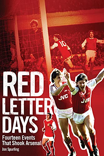 Stock image for Red Letter Days: Fourteen Dramatic Events That Shook Arsenal for sale by WorldofBooks