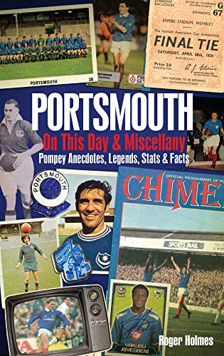 Beispielbild fr Portsmouth FC On This Day & Miscellany: Pompey Anecdotes, Legends, Stats & Facts zum Verkauf von Books From California