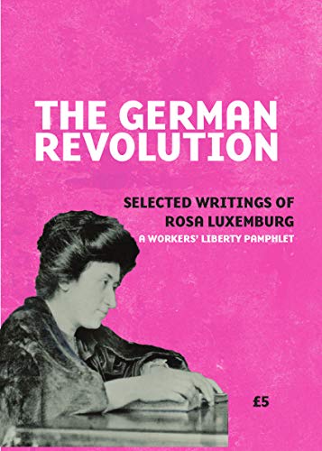 Beispielbild fr The German Revolution selected writings of Rosa Luxemburg zum Verkauf von PBShop.store US