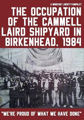 Beispielbild fr The Occupation of the Cammell Laird Shipyard in Birkenhead, 1984 zum Verkauf von Blackwell's