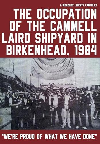 Stock image for The Occupation of the Cammell Laird Shipyard in Birkenhead, 1984 for sale by Blackwell's