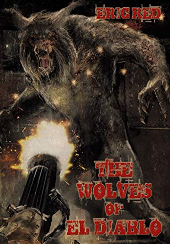 Stock image for The Wolves of El Diablo: Signed Limited Edition #89/150 for sale by Pat Cramer, Bookseller