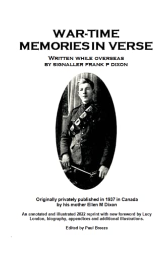 Imagen de archivo de War-Time Memories In Verse: Written while overseas by Signaller Frank P Dixon a la venta por GF Books, Inc.