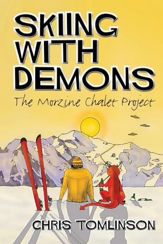 Stock image for Skiing with Demons: The Morzine Chalet Project for sale by SecondSale