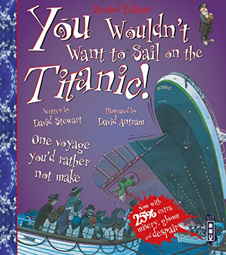 Beispielbild fr You Wouldn't Want to Sail on the Titanic! (You Wouldn't Want To Be) zum Verkauf von WorldofBooks