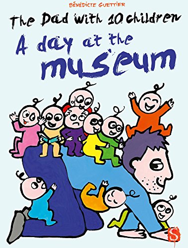 Beispielbild fr The Dad with Ten Children: A Day At The Museum (Dad With 10 Children) zum Verkauf von WorldofBooks