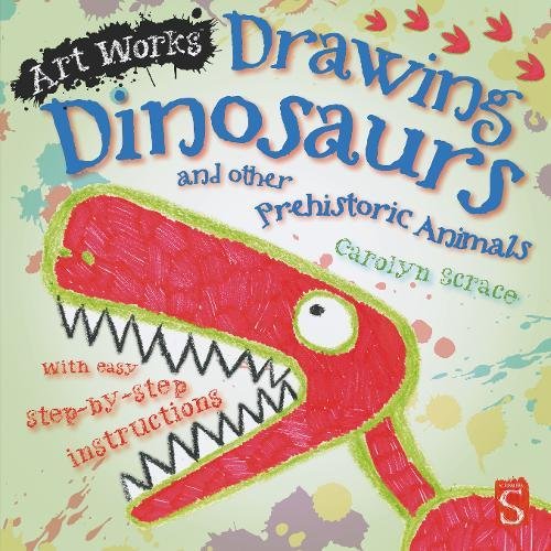 Beispielbild fr Drawing Dinosaurs and Other Prehistoric Animals (Art Works): With easy step-by-step instructions zum Verkauf von WorldofBooks