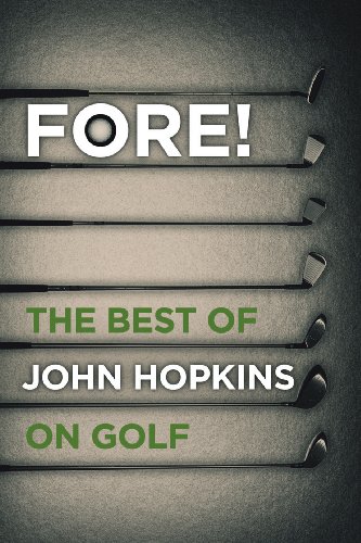 Beispielbild fr Fore!: The Best of John Hopkins on Golf zum Verkauf von WorldofBooks