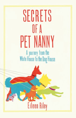 9781909653221: Secrets of a Pet Nanny: A Journey from the White House to the Dog House