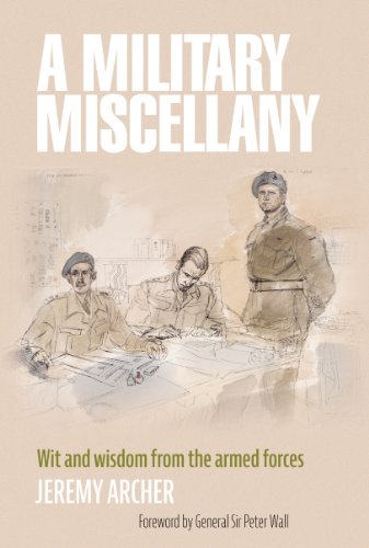 Stock image for A Military Miscellany: Wit and Wisdom from the Armed Forces for sale by WorldofBooks