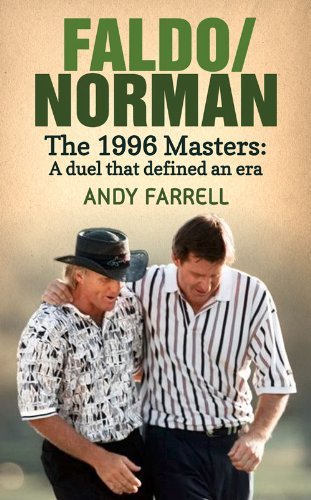 9781909653702: Faldo/Norman: The 1996 Masters: A Duel that Defined an Era