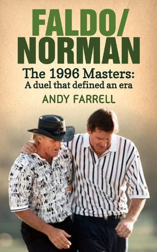 Stock image for Faldo/Norman: The 1996 Masters: A Duel that Defined an Era for sale by SecondSale