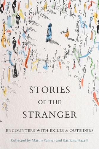9781909657441: Stories of the Stranger: Encounters with Exiles & Outsiders
