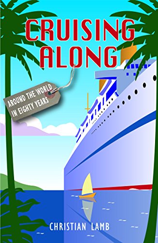 Beispielbild fr Cruising Along: Around the World in Eighty Years zum Verkauf von WorldofBooks