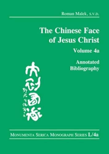 Stock image for The Chinese Face of Jesus Christ, vol. 4a [Monumenta Serica Monograph Series L/4a] for sale by Windows Booksellers