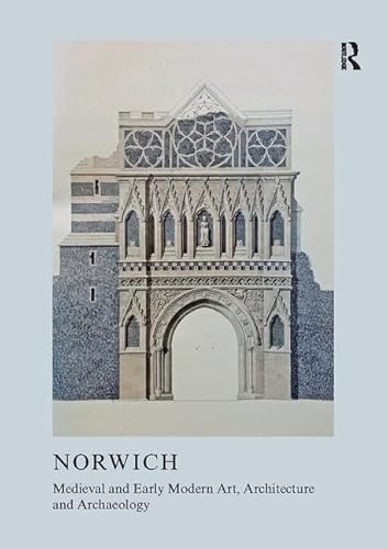 Beispielbild fr Medieval and Early Modern Art, Architecture and Archaeology in Norwich zum Verkauf von Blackwell's