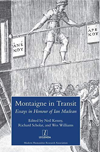 Beispielbild fr Montaigne in Transit: Essays in Honour of Ian Maclean zum Verkauf von Ammareal