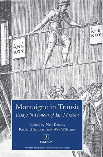 Stock image for Montaigne in Transit: Essays in Honour of Ian Maclean for sale by Ammareal