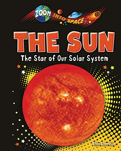 Beispielbild fr The Sun : The Star of Our Solar System zum Verkauf von Better World Books