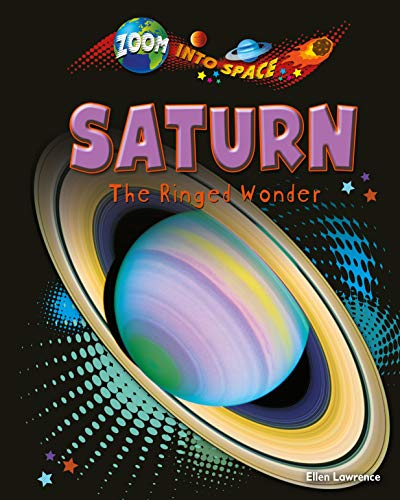 9781909673144: Saturn: The Ringed Wonder (Zoom into Space)