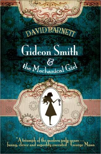 Beispielbild fr Gideon Smith and the Mechanical Girl: 1 (Gideon Smith, 1) zum Verkauf von WorldofBooks