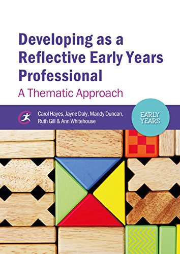 Beispielbild fr Developing as a Reflective Early Years Professional: A Thematic Approach zum Verkauf von WorldofBooks