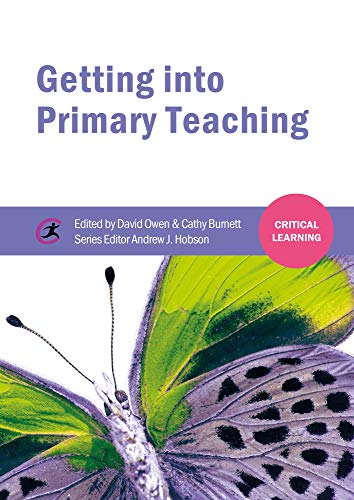 9781909682252: Getting into Primary Teaching (Critical Learning)